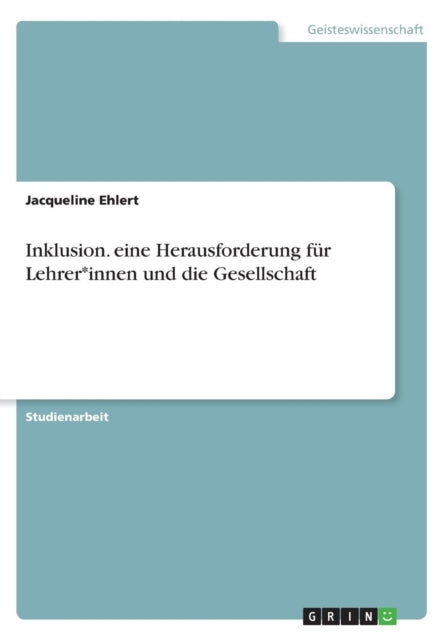 Inklusion eine Herausforderung fr Lehrerinnen und die Gesellschaft