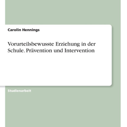 Vorurteilsbewusste Erziehung in der Schule Prvention und Intervention