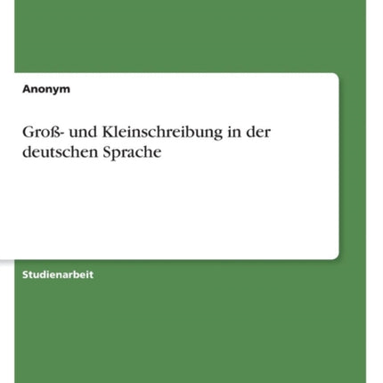 Groß und Kleinschreibung in der deutschen Sprache
