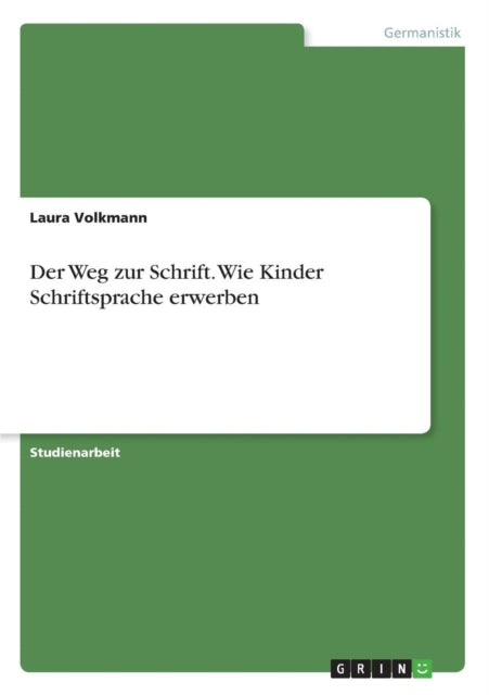 Der Weg zur Schrift Wie Kinder Schriftsprache erwerben