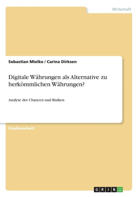 Digitale Whrungen als Alternative zu herkmmlichen Whrungen Analyse der Chancen und Risiken