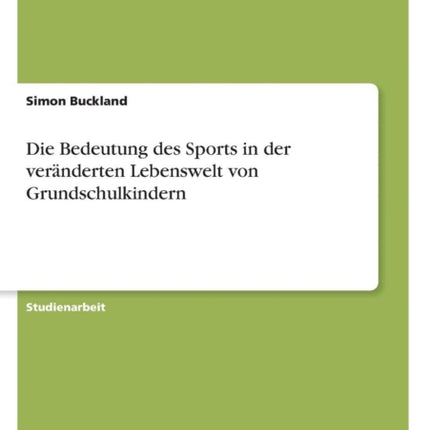 Die Bedeutung des Sports in der vernderten Lebenswelt von Grundschulkindern