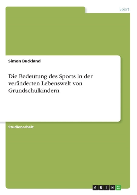 Die Bedeutung des Sports in der vernderten Lebenswelt von Grundschulkindern