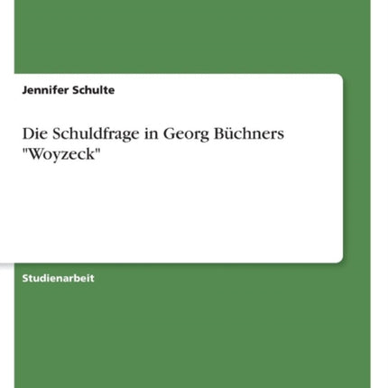 Die Schuldfrage in Georg Bchners Woyzeck