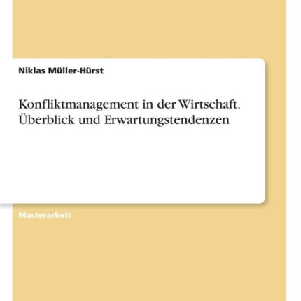 Konfliktmanagement in der Wirtschaft berblick und Erwartungstendenzen