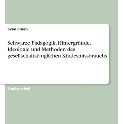 Schwarze Pdagogik Hintergrnde Ideologie und