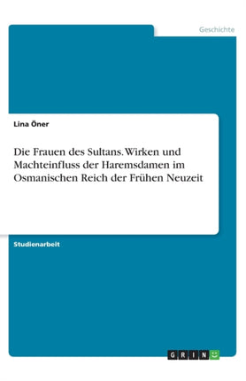 Die Frauen des Sultans Wirken und Machteinfluss