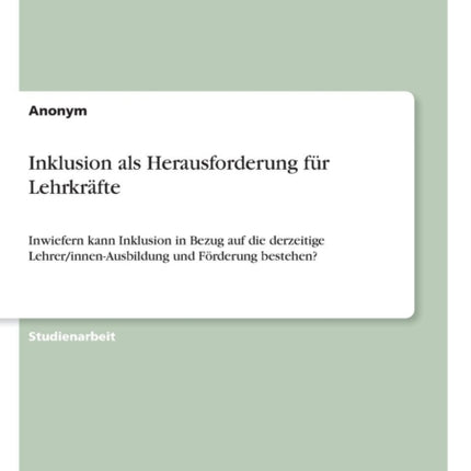 Inklusion als Herausforderung fr Lehrkrfte