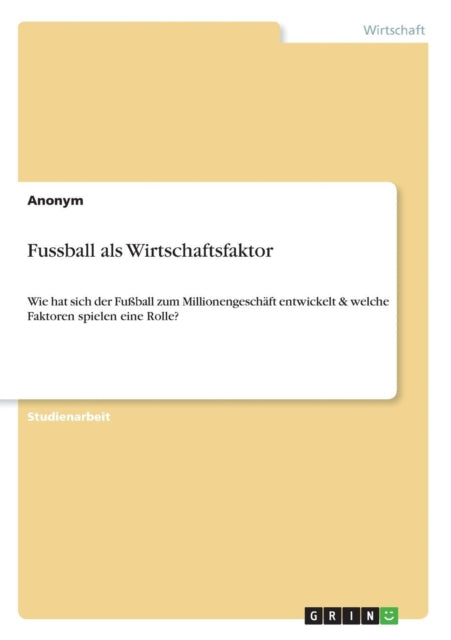 Fussball als Wirtschaftsfaktor Wie hat sich der