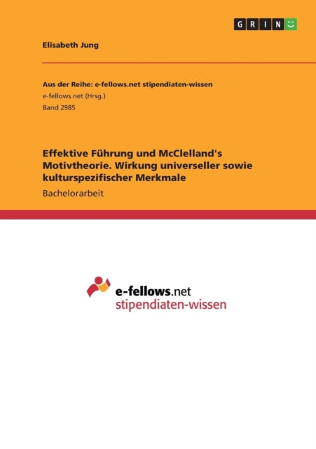 Effektive Fhrung und McClellands Motivtheorie Wirkung universeller sowie kulturspezifischer Merkmale