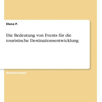 Die Bedeutung von Events fr die touristische Destinationsentwicklung