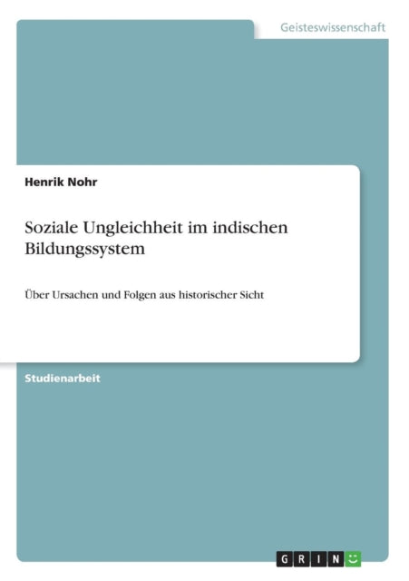 Soziale Ungleichheit im indischen Bildungssystem ber Ursachen und Folgen aus historischer Sicht