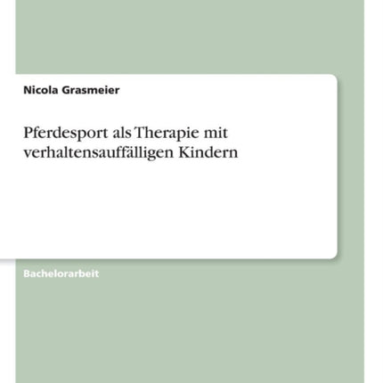 Pferdesport als Therapie mit verhaltensaufflligen Kindern