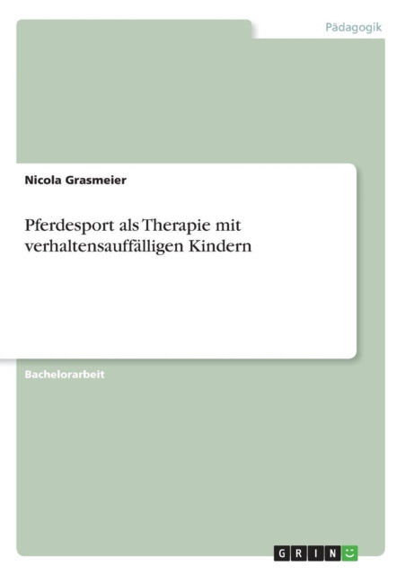 Pferdesport als Therapie mit verhaltensaufflligen Kindern