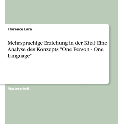 Mehrsprachige Erziehung in der Kita Eine Analyse des Konzepts One Person  One Language