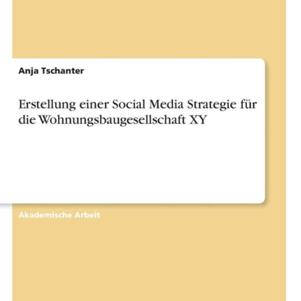 Erstellung einer Social Media Strategie fr die Wohnungsbaugesellschaft XY