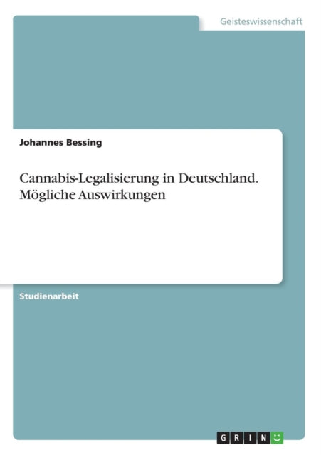 CannabisLegalisierung in Deutschland Mgliche Auswirkungen