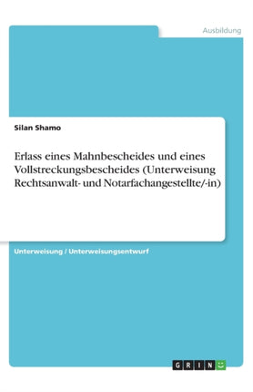 Erlass eines Mahnbescheides und eines Vollstreckungsbescheides Unterweisung Rechtsanwalt und Notarfachangestelltein