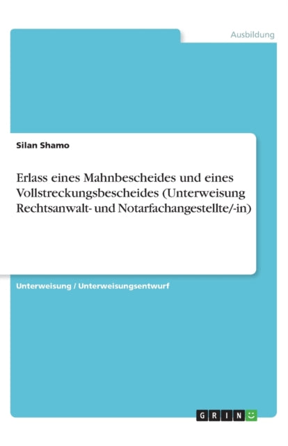 Erlass eines Mahnbescheides und eines Vollstreckungsbescheides Unterweisung Rechtsanwalt und Notarfachangestelltein