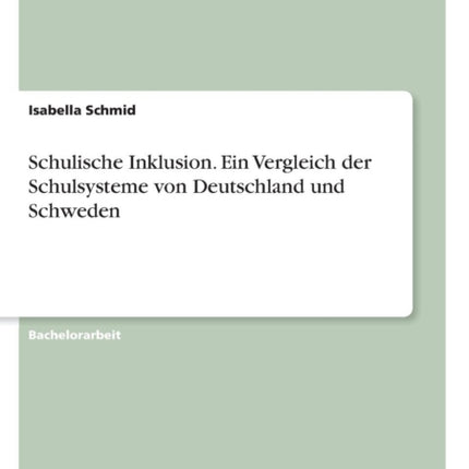 Schulische Inklusion Ein Vergleich der Schulsysteme von Deutschland und Schweden