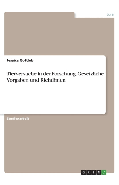 Tierversuche in der Forschung Gesetzliche Vorgaben und Richtlinien