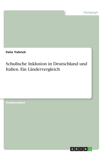 Schulische Inklusion in Deutschland und Italien Ein Lndervergleich