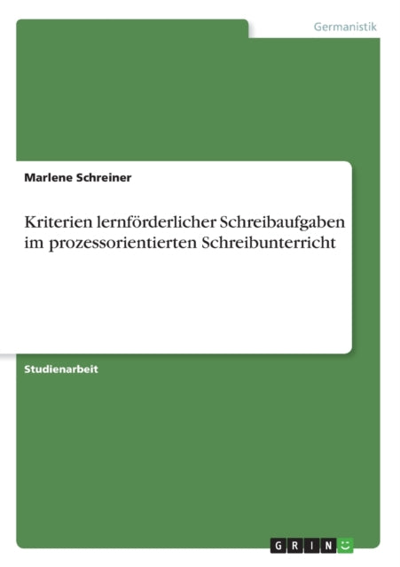 Kriterien lernfrderlicher Schreibaufgaben im prozessorientierten Schreibunterricht