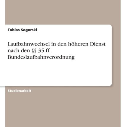 Laufbahnwechsel in den hheren Dienst nach den  35 ff Bundeslaufbahnverordnung