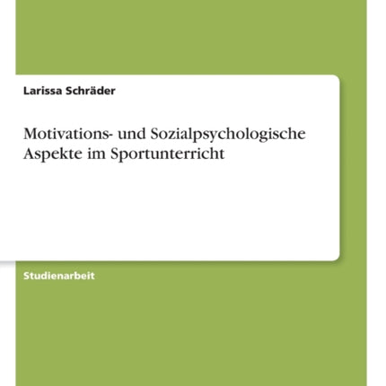 Motivations und Sozialpsychologische Aspekte im Sportunterricht