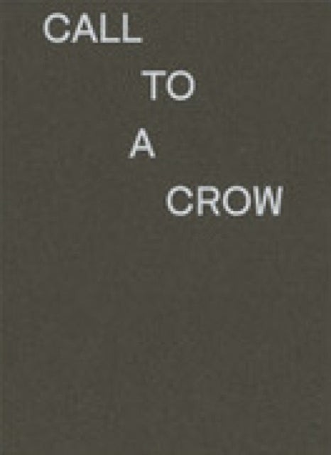 Call To A Crow  Appelle Un Corbeau