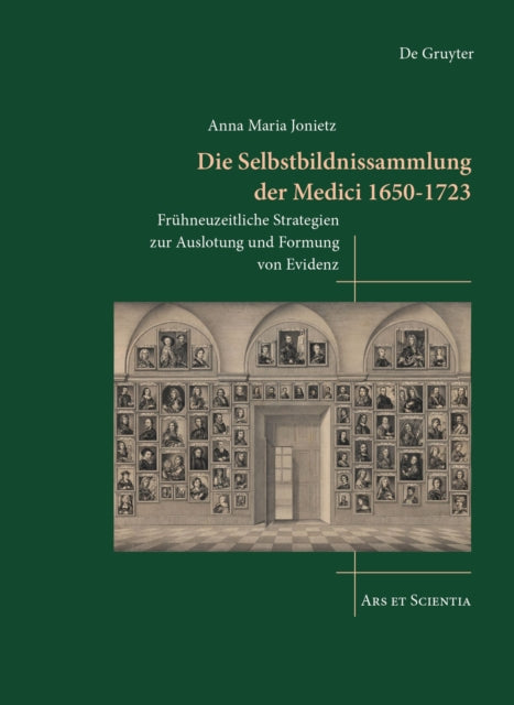Die Selbstbildnissammlung der Medici 16501723