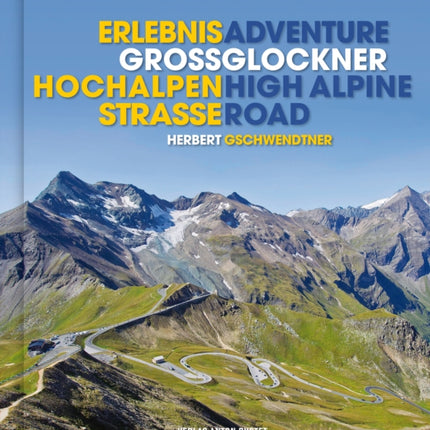 Adventure Grossglockner High Alpine Road/ Erlebnis Grossglockner-Hochalpenstrasse