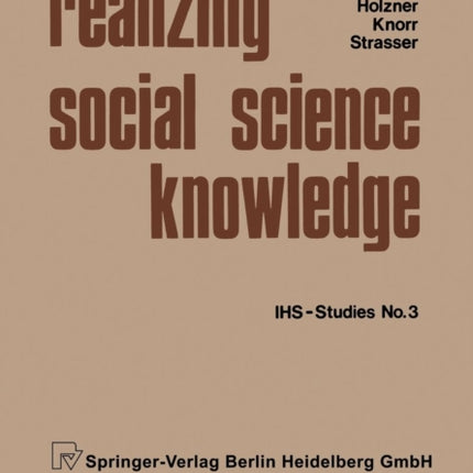 Realizing Social Science Knowledge: The Political Realization of Social Science Knowledge and Research: Toward New Scenarios