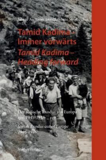 Tamid Kadima - Heading Forward: Jewish Exodus Out of Europe 1945-1948