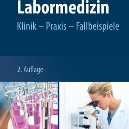 Labormedizin: Klinik – Praxis – Fallbeispiele