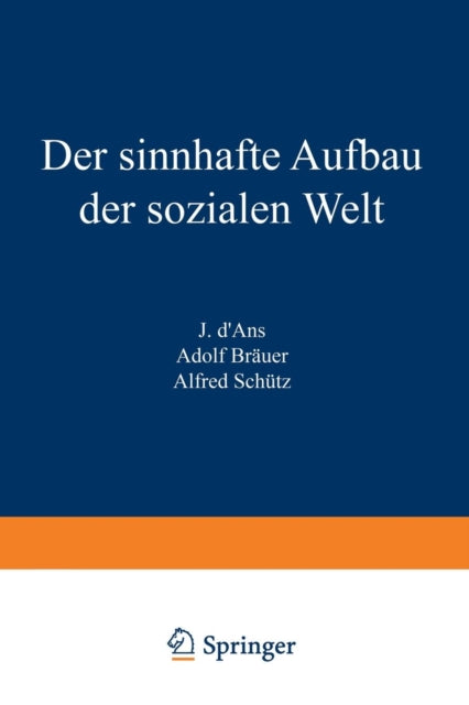 Der sinnhafte Aufbau der sozialen Welt: Eine Einleitung in die Verstehende Soziologie