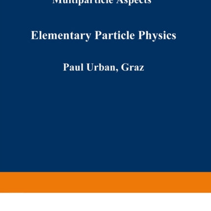 Elementary Particle Physics: Multiparticle Aspects