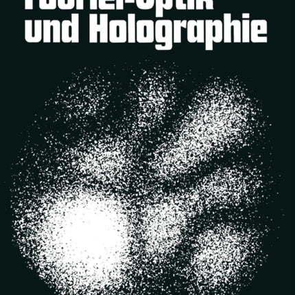 Fourier-Optik und Holographie