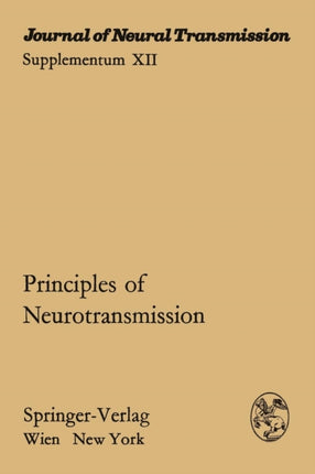 Principles of Neurotransmission: Proceedings of the International Symposium of the Austrian Society for Electron Microscopy in Cooperation with the Austrian Society for Neuropathology, the Austrian Society for Neurovegetative Research, and