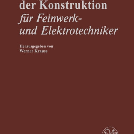 Grundlagen der Konstruktion: Für Feinwerk- und Elektrotechniker