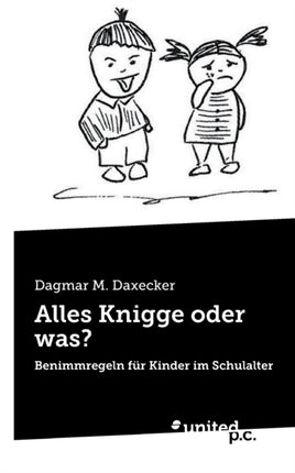 Alles Knigge oder was?: Benimmregeln für Kinder