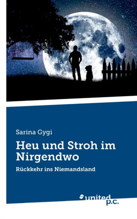 Heu und Stroh im Nirgendwo: Rückkehr ins Niemandsland