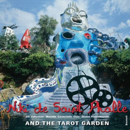 Niki de Saint Phalle: and the Tarot Garden