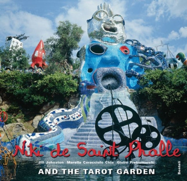 Niki de Saint Phalle: and the Tarot Garden