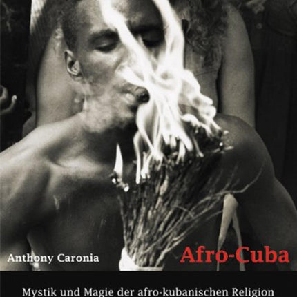 Afro Cuba: Mystery and Magic of Afro-Cuban Spirituality