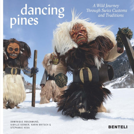 Dancing Pines: A Wild Journey Through Swiss Customs & Traditions