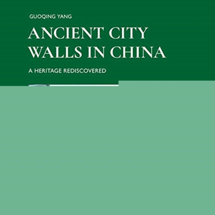 Ancient City Walls in China: A Heritage Recovered