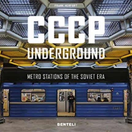 CCCP Underground: Metro Stations of the Soviet Era