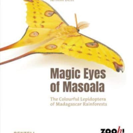 Magic Eyes of Masoala: The Colourful Lepidoptera of Madagascar Rainforests