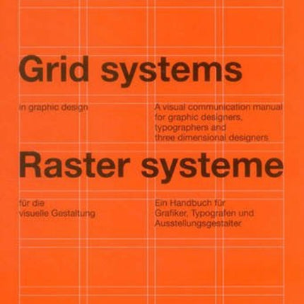 Grid Systems in Graphic Design: A Visual Communication Manual for Graphic Designers, Typographers and Three Dimensional Designers